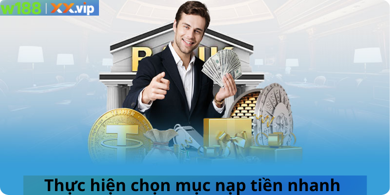 Thực hiện chọn mục nạp tiền nhanh