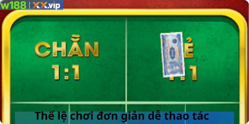 Thể lệ chơi đơn giản dễ thao tác