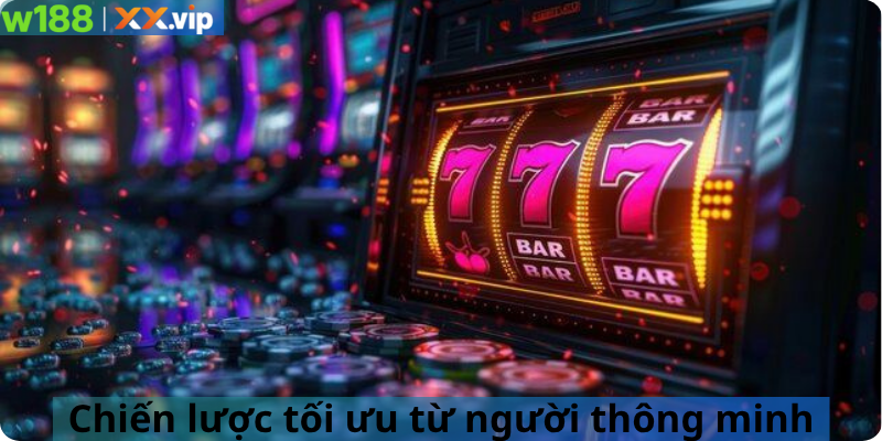 Chiến lược tối ưu từ người thông minh