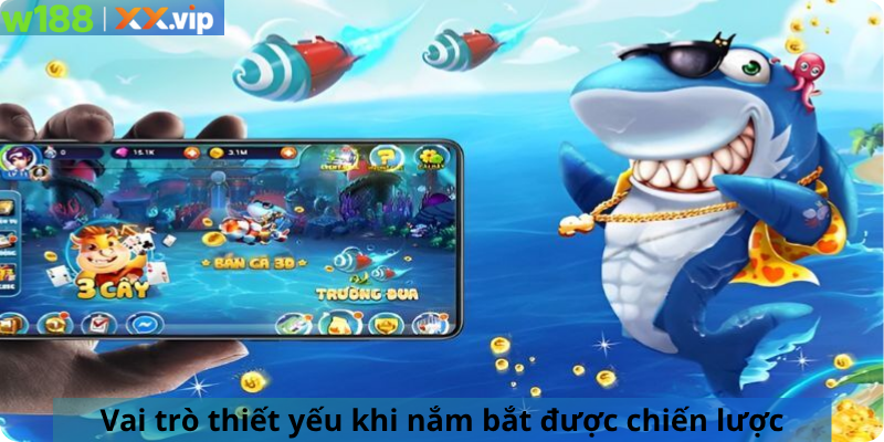 Vai trò thiết yếu khi nắm bắt được chiến lược