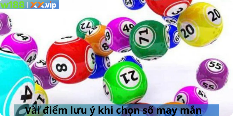 Vài điểm lưu ý khi chọn số may mắn 