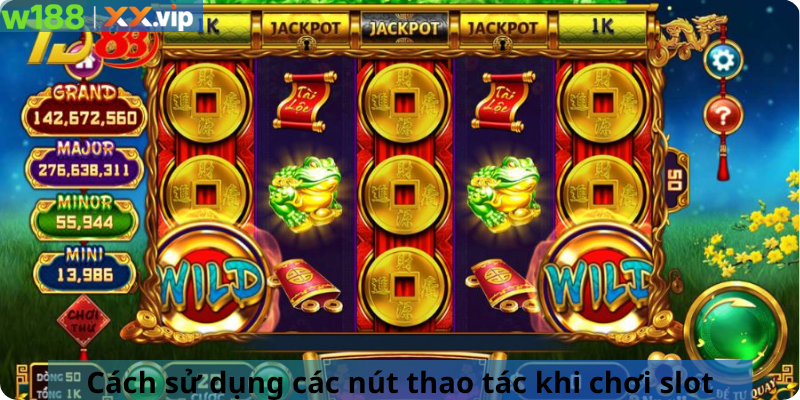 Cách sử dụng các nút thao tác khi chơi slot