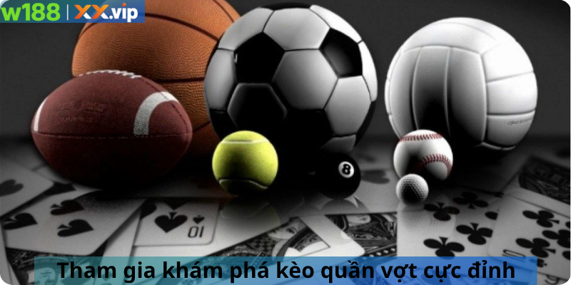 Tham gia khám phá kèo quần vợt cực đỉnh