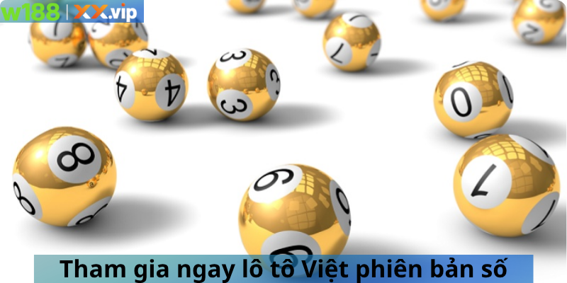 Tham gia ngay lô tô Việt phiên bản số
