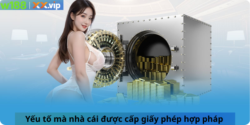 Yếu tố mà nhà cái được cấp giấy phép hợp pháp