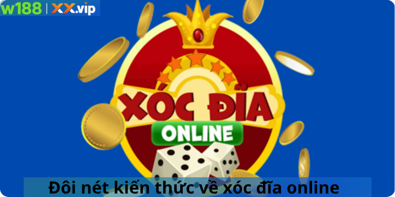 Đôi nét kiến thức về xóc đĩa online