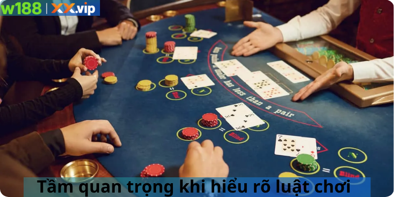 Tầm quan trọng khi hiểu rõ luật chơi